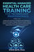 Essential Managed Healthcare Training for Technology Professionals (Volume 1 of 3) - Bridging The Gap Between Healthcare And Technology For Software Developers, Managers, BSA's, QA's & TA's