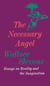 The Necessary Angel - Essays on Reality and the Imagination