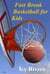 Fast Break Basketball for Kids - 5 ways to coach kids basketball