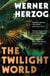 The Twilight World - The first work of historical fiction from the iconic filmmaker