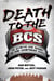 Death to the BCS - The Definitive Case Against the Bowl Championship Series