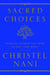 Sacred Choices - Thinking Outside the Tribe to Heal Your Spirit
