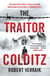 The Traitor of Colditz - The Definitive Untold Account of Colditz Castle: 'Truly revelatory' Damien Lewis