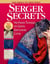 Serger Secrets - High-Fashion Techniques for Creating Great-Looking Clothes