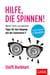 Hilfe, die spinnen! - Wenn Chefs verzweifeln - Tipps für den Umgang mit der Generation Y
