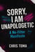 Sorry I Am Unapologetic