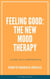 Feeling Good: The New Mood Therapy