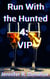 Run With the Hunted 4: VIP - Run With the Hunted, #4
