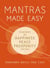 Mantras Made Easy - Mantras for Happiness, Peace, Prosperity, and More