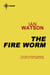 The Fire Worm