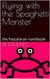 Flying With the Spaghetti Monster; the Pastafarian Handbook