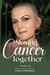 Slaying  Cancer Together - “Choose Life”