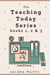 The Teaching Today Series books 1, 2 & 3: Teaching Yourself, Teaching Online and Creating your own Online Courses Compilation. Maximise income and monetise your knowledge - Teaching Today, #4
