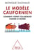 Le Modèle californien - Comment l’esprit collaboratif change le monde