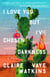 I Love You but I've Chosen Darkness - A Novel