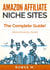Amazon Affiliate Niche Sites: The Complete Guide! (Online Business Series)