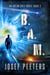 B.A.M. : An Arlon Grey Novel - BAM Detective Series, #2