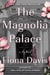 The Magnolia Palace - A Novel