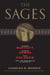 The Sages - Warren Buffett, George Soros, Paul Volcker, and the Maelstrom of Markets