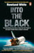 Into the Black - The electrifying true story of how the first flight of the Space Shuttle nearly ended in disaster