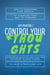 Control Your Thoughts: How To Transform Your Reality By Changing Your Way Of Thinking,  Stop Being Reactive And Take The Initiative In Inner Change To Have A Fulfilling Life