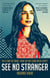 See No Stranger - A memoir and manifesto of revolutionary love
