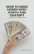 How to Make Money with Canva and ChatGPT