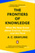 The Frontiers of Knowledge - What We Know About Science, History and The Mind