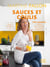 Sauces et Coulis - 100 recettes inédites sans gluten ni lactose pour devenir une bombe énergétique !