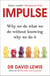 Impulse - Why We Do What We Do Without Knowing Why We Do It