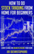 How to do Stock Trading from Home for Beginners - Beginner Investor and Trader series