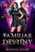 Familiar Destiny - Arcane Magic and Familiars, #4