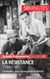 La Résistance. 1939-1945 - Combattre pour sauvegarder la liberté