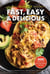 Our Best Fast, Easy & Delicious Recipes