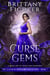 A Curse of Gems: A Clean Fairy Tale Retelling of Toads and Diamonds - The Classical Kingdoms Collection, #7