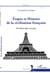 Etapes et Histoire de la civilisation française - Du Moyen-Âge à nos jours