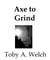 Axe to Grind