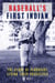 Baseball's First Indian - The Story of Penobscot Legend Louis Sockalexis