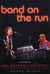 Band on the Run - A History of Paul McCartney and Wings