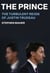 The Prince - The Turbulent Reign of Justin Trudeau