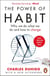 The Power of Habit - Why We Do What We Do, and How to Change from the Award-Winning Journalist