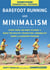 Runner's World Essential Guides: Barefoot Running and Minimalism - Everything You Need to Know to Make the Healthy Transition to Minimalist Shoes and Barefoot Running