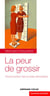 La peur de grossir - Psychonutrition des troubles alimentaires