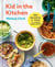 Kid in the Kitchen - 100 Recipes and Tips for Young Home Cooks: A Cookbook