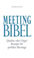 Meeting Bibel - Quickie oder Orgie? Rezepte für perfekte Meetings