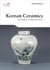Korean Ceramics: The Beauty of Natural Forms - Korea Essentials, #11
