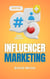 Influencer Marketing - How to Achieve Success, #1