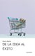 De la Idea al Éxito - Emprendedor Inteligente, #1