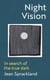 Night Vision - In search of the true dark