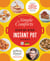 The Simple Comforts Step-by-Step Instant Pot Cookbook - The Easiest and Most Satisfying Comfort Food Ever — With Photographs of Every Step